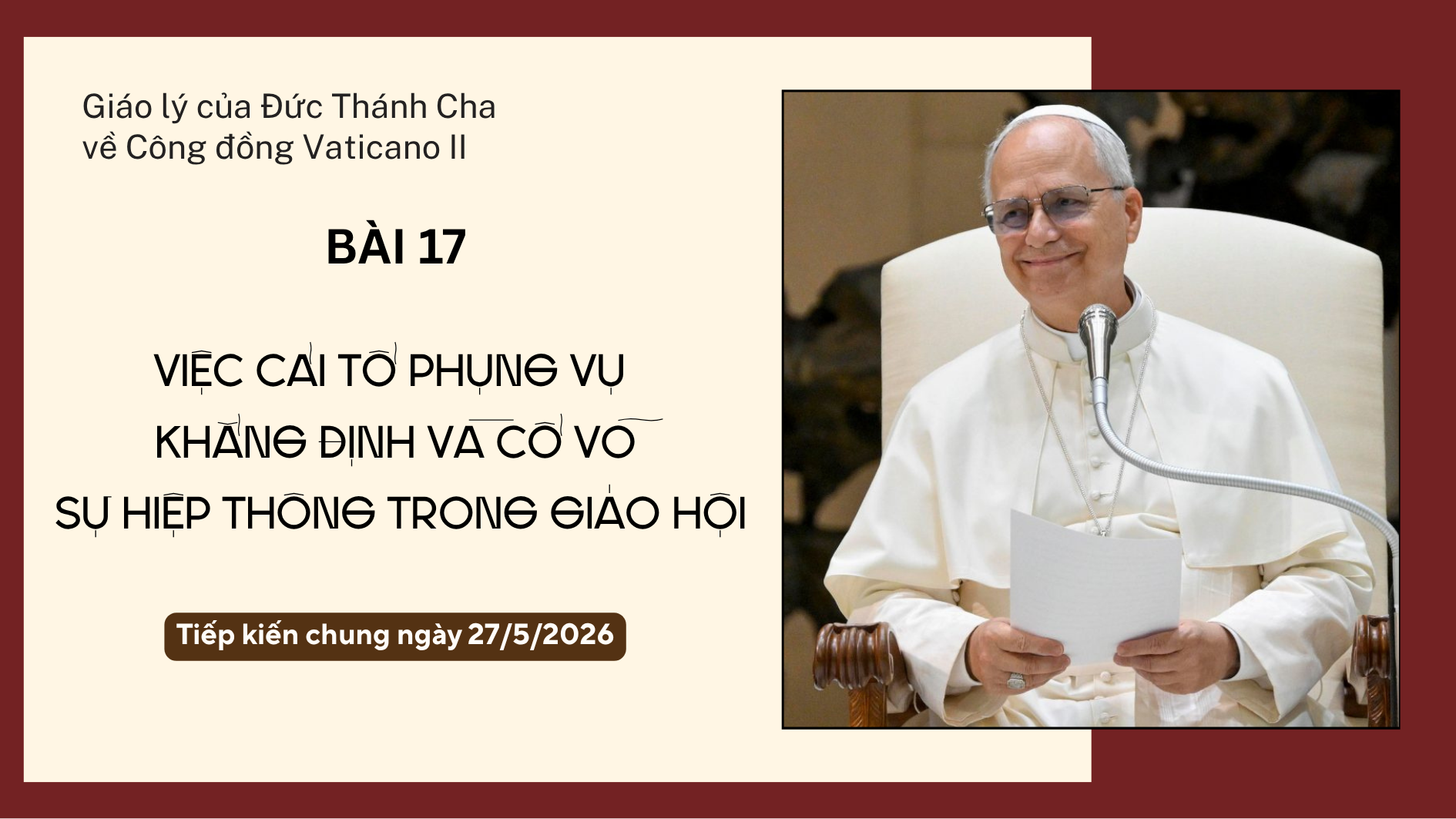 Giáo lý về Công đồng Vaticanô II - Bài 17: Việc cải tổ phụng vụ khẳng định và cổ võ sự hiệp thông trong Giáo hội